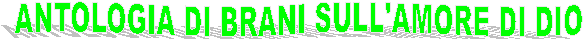  ANTOLOGIA DI BRANI SULL'AMORE DI DIO